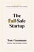 The Fail-Safe Startup - Your Roadmap for Entrepreneurial Success