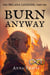 Burn Anyway - The Milana Legends, #6