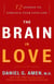 The Brain in Love - 12 Lessons to Enhance Your Love Life