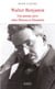 Walter Benjamin - Une pensée juive entre Moscou et Jérusalem