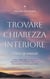 Trovare chiarezza interiore: Il libro di esercizi: Come raggiungere la pace, la chiarezza e la vitalità per vivere una vita autodeterminata e autentica.