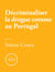 Décriminaliser la drogue comme au Portugal