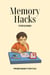 Memory Hacks for Exams