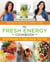 Fresh Energy Cookbook - Detox Recipes To Supercharge Your Life