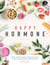The Happy Hormone Guide - A Plant-based Program to Balance Hormones, & Increase Energy