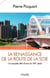 La renaissance de la route de la soie - L'incroyable défi chinois du XXIè siècle