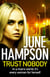 Trust Nobody - A gripping, twisty thriller from the queen of gritty crime fiction