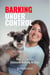 Barking Under Control How To Correct Excessive Barking In Dogs