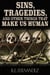 Sins, Tragedies, and Other Things That Make Us Human