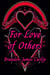 For Love of Others