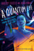 A Quantum Life (Adapted for Young Adults) - My Unlikely Journey from the Street to the Stars