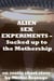 Alien Sex Experiments – Sucked up to the Mothership