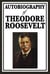 Autobiography of Theodore Roosevelt