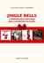 Jingle Bells - L'improbable histoire des chansons de Noël