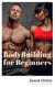 BodyBuilding for Beginners