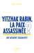 Yitzhak Rabin, la paix assassinée ? - Une mémoire fragmentée