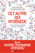 Cet autre qui m’obsède - Comment éviter les pièges du désir mimétique