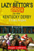 The Lazy Bettor's Guide to the Kentucky Derby: 3 Easy Angles