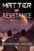 Matter of Resistance