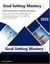 Goal Setting Mastery: A Step-by-Step Guide to Achieving Your Dreams