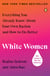 White Women - Everything You Already Know About Your Own Racism and How to Do Better