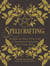 Spellcrafting - Strengthen the Power of Your Craft by Creating and Casting Your Own Unique Spells