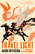 Travel Light - The enchanting rediscovered fantasy classic