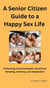 A Senior Citizen Guide to a Happy Sex Life
