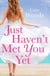 Just Haven't Met You Yet - The bestselling laugh-out-loud romantic comedy