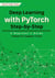 Deep Learning with PyTorch Step-by-Step: A Beginner's Guide - Volume II: Computer Vision - Deep Learning with PyTorch Step-by-Step: A Beginner's Guide, #2