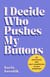 I Decide Who Pushes My Buttons - 50 Sentences for Self-Confidence in Any Situation