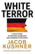 White Terror - A True Story of Murder, Bombings and Germany’s Far Right