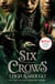 Six of Crows - Book 1