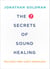 The 7 Secrets of Sound Healing Revised Edition