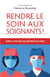 Rendre le soin aux soignants ! - Appel citoyen de métiers du soin