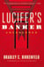 Lucifer's Banker Uncensored - The Untold Story of How I Destroyed Swiss Bank Secrecy