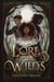 Lore of the Wilds - A Novel