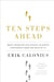 Ten Steps Ahead - What Separates Successful Business Visionaries from the Rest of Us