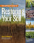 The Complete Guide to Restoring Your Soil - Improve Water Retention and Infiltration; Support Microorganisms and Other Soil Life; Capture More Sunlight; and Build Better Soil with No-Till, Cover Crops, and Carbon-Based Soil Amendments