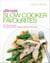 Ultimate Slow Cooker Favourites - Over 100 easy and delicious recipes
