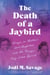 The Death of a Jaybird - Essays on Mothers and Daughters and the Things They Leave Behind