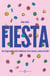 Fiesta - Una tragicomedia sobre hedonismo, fin de semana y música de baile