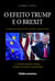 O Efeito Trump e o Brexit - As eleições americanas de 2016 e as eleições europeias em 2017