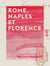 Rome, Naples et Florence - Souvenirs de voyage
