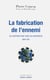 La fabrication de l'ennemi - ou Comment tuer avec sa conscience pour soi