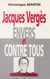 Jacques Vergès envers et contre tous