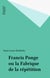 Francis Ponge ou la Fabrique de la répétition