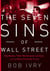 The Seven Sins of Wall Street - Big Banks, their Washington Lackeys, and the Next Financial Crisis
