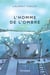 L'Homme de l'ombre - Tome 1 - Québec, 1770