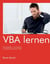 VBA lernen - Das Aufgaben- und Lernbuch zur Programmiersprache VBA